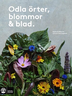 cover image of Odla örter, blommor & blad